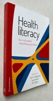 Health literacy : teori och praktik i h&auml;lsofr&auml;mjande arbete