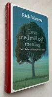 Leva med m&aring;l och mening : vad i hela v&auml;rlden g&ouml;r jag h&auml;r?
