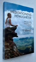 Meditationens hemligheter : f&ouml;r personlig utveckling och inre frid