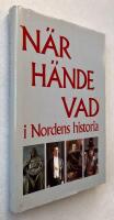 N&auml;r h&auml;nde vad i Nordens historia