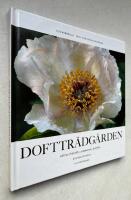 Dofttr&auml;dg&aring;rden : v&aring;rens fr&auml;sch&ouml;r, sommarens parfym, h&ouml;stens kryddor