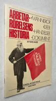 Arbetarr&ouml;relsens historia : m&auml;nniskor, id&eacute;er, h&auml;ndelser, dokument