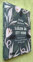 Sj&auml;len &auml;r ett verb - konsten att ha en god relation till dig sj&auml;lv
