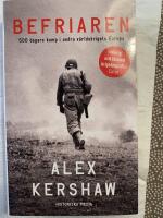 Befriaren : 500 dagars kamp i andra v&auml;rldskrigets Europa