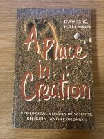 A Place in Creation: Ecological Visions in Science, Religion, and Economics