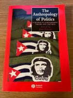 Anthropology of politics - a reader in ethnography, theory, and critique