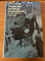 Nature and society in central Brazil : the Suya Indians of Mato Grosso