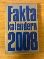 Faktakalendern : koncentrerat vetande i fickformat. 2008