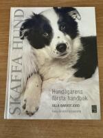 Skaffa hund : hund&auml;garens f&ouml;rsta handbok