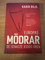 Europas m&ouml;drar : de senaste 43 000 &aring;ren