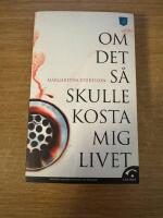 Om det s&aring; skulle kosta mig livet