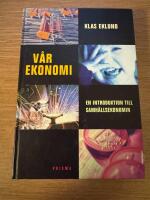 V&aring;r ekonomi : en introduktion till samh&auml;llsekonomin
