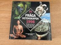 Fr&aring;ga vetenskapen 1998 : 170 fr&aring;gor och svar om medicin, natur, kultur, teknik, jorden och universum