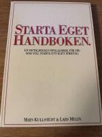 Starta eget handboken : en detaljerad uppslagsbok f&ouml;r dig som vill starta eget f&ouml;retag