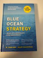 Blue ocean strategy : skapa nya marknader utan konkurrens