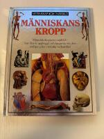 M&auml;nniskans kropp : [m&auml;nniskokroppen i n&auml;rbild - hur den &auml;r uppbyggd och fungerar, om dess otaliga celler i st&auml;ndig verksamhet]