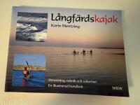 L&aring;ngf&auml;rdskajak - utrustning, teknik och s&auml;kerhet : en illustrerad handbok