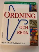 Ordning och reda - effektivare f&ouml;rvaring och vackrare hem