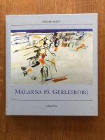 M&aring;larna p&aring; Gerlesborg : en konstskola vid v&auml;sterhavet : Arne Isacsson, George Suttner och m&aring;nga m&aring;nga andra