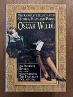 The complete illustrated stories, plays & poems of Oscar Wilde