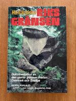 Hall&auml;ndska riksgr&auml;nsen : dokumentation av den gamla gr&auml;nsen mellan Danmark och Sverige
