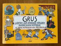 Grus : Sl&auml;kten som &auml;ndrade v&auml;rlden