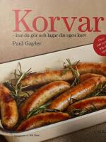 Korvar : hur du g&ouml;r och lagar din egen korv