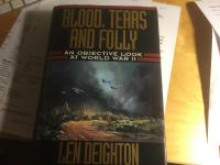 Blood, tears and folly - An objective look at world war two