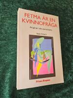 Fetma &auml;r en kvinnofr&aring;ga : [att g&aring; ner i vikt utan att banta]