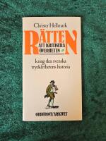 R&auml;tten att kritisera &ouml;verheten : [kring den svenska tryckfrihetens historia]