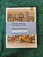 R&auml;tten att kritisera &ouml;verheten : kring den svenska tryckfrihetens historia