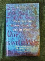 Here lies one whose name was writ in water - en fort&aelig;lling om John Keats sidste levetid i Rom