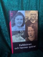 Kaf&eacute;b&ouml;nan och hennes systrar : fyra kvinnor om sina arbetslivserfarenheter