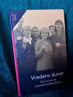 Vredens duvor : tolv kvinnor skildrar sina jobb och fyra forskare kommenterar