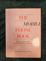 The mobile phone book : the invention of the mobile phone industry