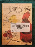 Herrg&aring;rdsfruns recept : livet, k&ouml;ket och maten