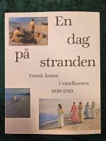 En dag p&aring; stranden - Dansk kunst i vandkanten 1830-1910