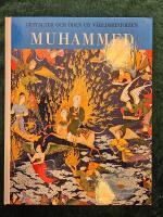 Gestalter och &ouml;den ut v&auml;rldshistorien - Muhammed - Hans liv och verk 