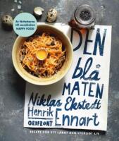 Den bl&aring; maten : recept f&ouml;r ett l&aring;ngt och lyckligt liv