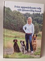 Fr&aring;n uppm&auml;rksam valp till tj&auml;nstvillig hund