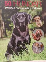 50 hundar : Sveriges popul&auml;raste hundraser