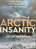 Artic Insanity : 4,300 miles over the polar ice cap by helicopter