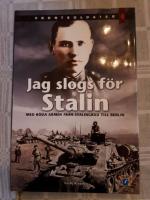 Jag slogs f&ouml;r Stalin : med R&ouml;da arm&eacute;n fr&aring;n Stalingrad till Berlin