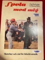 Spela med mig : sketcher och r&aring;d f&ouml;r bibeldramatik