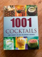 1001 Cocktails : 1001 recept p&aring; den full&auml;ndade drinken