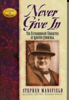 Never give in. The Extraordinary Character of Winston Churchill