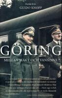 G&ouml;ring : mellan makt och vansinne