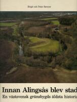 Innan Alings&aring;s blev stad. En v&auml;stsvensk gr&auml;nsbygds &auml;ldsta historia