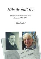 H&auml;r &auml;r mitt liv. Minnen fr&aring;n &aring;ren 1915-1950. Dagbok 2006-2007