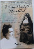 Maria Elisabeth Hesselblad : ett helgon fr&aring;n Sverige